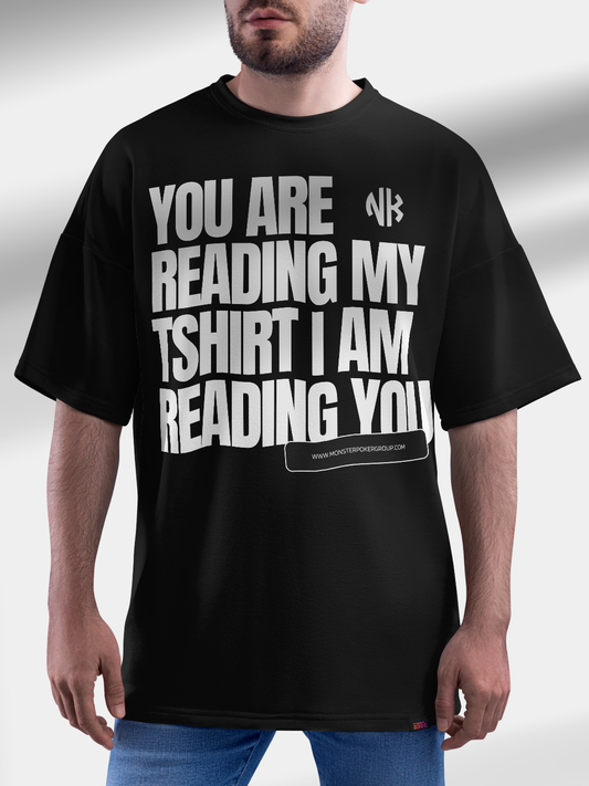 Black Unisex Oversized Poker T-Shirt with 'You are reading my t-shirt I am reading you' Text 